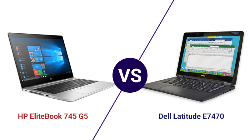 مقایسه جامع لپ‌ تاپ HP EliteBook 745 G5 با Dell Latitude E7470