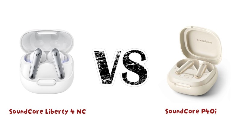 مقایسه هدفون انکر SoundCore Liberty 4 NC با SoundCore P40i
